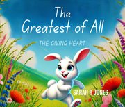 The Greatest of All : The Giving Heart cover image cdn