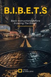 B.I.B.E.T.S : Basic Instructions Before Entering the Streets cover image cdn