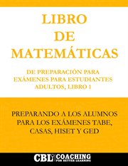 Libro De Matemáticas De Preparación Para Exámenes Para Estudiantes Adultos, Libro 1 cover image cdn