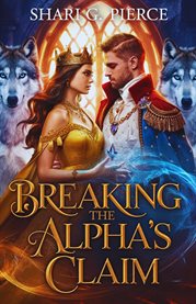 Breaking the Alpha's Claim : Can She Fight Fate or Will the Alpha Break Her Walls cover image cdn