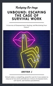 Unbound: Escaping the Cage of Survival Work cover image cdn