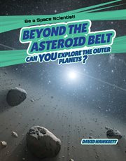 Beyond the Asteroid Belt : Can You Explore the Outer Planets? cover image cdn