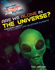 Are We Alone in the Universe? Theories About Intelligent Life on Other Planets cover image cdn