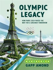 Olympic Legacy: How Paris 2024 Paved the Way for a Greener Tomorrow cover image cdn