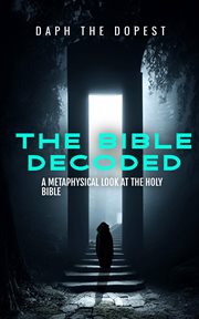 Bible Decoded a Metaphysical Look at the Holy Bible cover image cdn