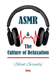 Silent Serenity - ASMR & the Culture of Relaxation cover image cdn
