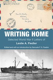 Writing Home : Selected World War II Letters of Leslie A. Fiedler cover image cdn