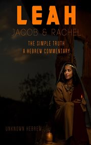 Leah Jacob & Rachel the Simple Truth, a Hebrew Commentary cover image cdn