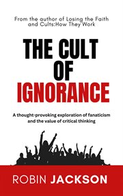 The Cult of Ignorance cover image cdn