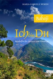 Babaji - Ich Bin Du : Botschaften Des Meisters Vom Himalaya cover image cdn