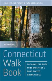 Connecticut Walk Book : The Complete Guide to Connecticut's Blue-blazed Hiking Trails cover image cdn