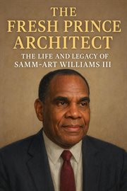 The Fresh Prince Architect: The Life and Legacy of Samm-Art Williams III cover image cdn
