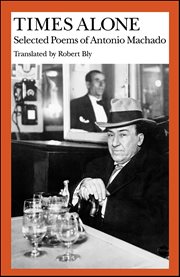 Times Alone : Selected Poems of Antonio Machado cover image cdn