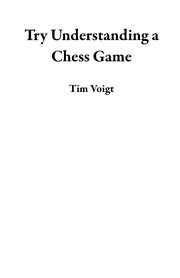 Try Understanding a Chess Game cover image cdn