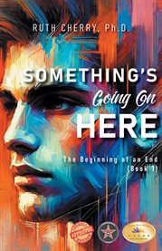 Something's Going on Here: The Beginning of the End Book 1 cover image cdn