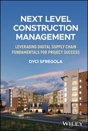 Next Level Construction Management : Leveraging Digital Supply Chain Fundamentals for Project Success cover image cdn
