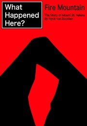 What Happened Here? Fire Mountain - the Story of Mount St. Helens cover image cdn