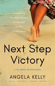 Next Step Victory : 52-Week Devotional Discovering the Best Version of Yourself Is Only a Step Away cover image cdn