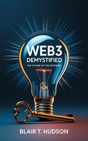 Web3 Demystified : The Future of the Internet cover image cdn