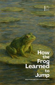 How the Frog Learned to Jump: Bilingual Swedish-English Children's Stories for Beginners cover image cdn