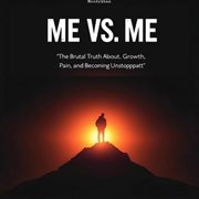 Me vs. Me: The Brutal Truth About Growth, Pain, and Becoming Unstoppable cover image cdn