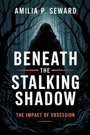 Beneath the Stalking Shadow: The Impact of Obsession cover image cdn
