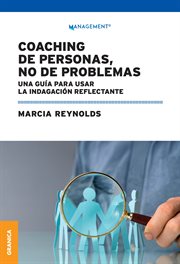 Coaching de personas, no de problemas : Una guía para la indagación reflectante cover image cdn