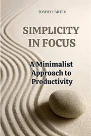 Simplicity in Focus: A Minimalist Approach to Productivity cover image cdn