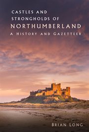 Castles and Strongholds of Northumberland : A History and Gazetteer cover image cdn