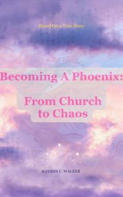 Becoming a Phoenix: From Church to Choas cover image cdn