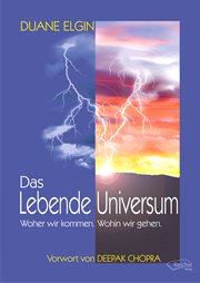 Das Lebende Universum : Woher Wir Kommen. Wohin Wir Gehen. cover image cdn