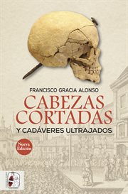 Cabezas cortadas y cadáveres ultrajados cover image cdn