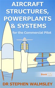 Aircraft Structures, Powerplants and Systems for the Commercial Pilot cover image cdn