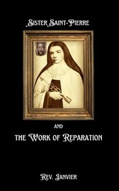 Sister Saint-Pierre & the Work of Reparation cover image cdn