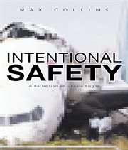 Intentional Safety : A Reflection on Unsafe Flight cover image cdn