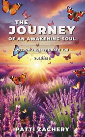 The Journey of an Awakening Soul, Volume II : Wisdom From the Bath Tub cover image cdn