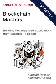 Blockchain Mastery: Building Decentralized Applications From Beginner to Expert cover image cdn