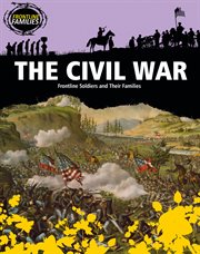 The Civil War : Frontline Soldiers and Their Families cover image cdn