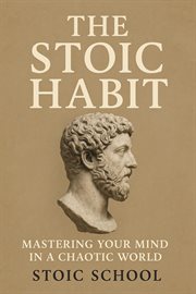 The Stoic Habit: Mastering Your Mind in a Chaotic World cover image cdn
