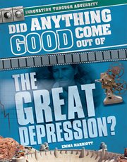 Did Anything Good Come Out of the Great Depression? cover image cdn