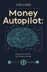 Money Autopilot : Neuroscience Hacks for Painless Saving cover image cdn
