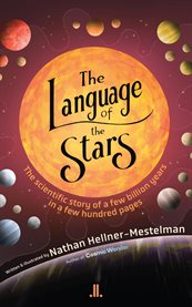 The Language of the Stars : The Scientific Story of a Few Billion Years in a Few Hundred Pages cover image cdn