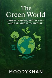 The Green World: Understanding, Protecting, and Thriving With Nature cover image cdn