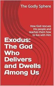 Exodus: The God Who Delivers and Dwells Among Us cover image cdn