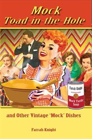 Mock Toad-in-the-Hole and Other Vintage Mock Dishes cover image cdn