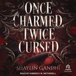 Once Charmed, Twice Cursed cover image cdn