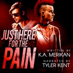 Just Here for the Pain cover image cdn
