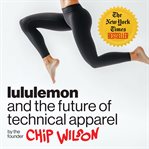 Lululemon and the Future of Technical Apparel cover image cdn