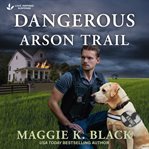 Dangerous Arson Trail cover image cdn