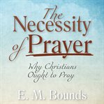The Necessity of Prayer cover image cdn